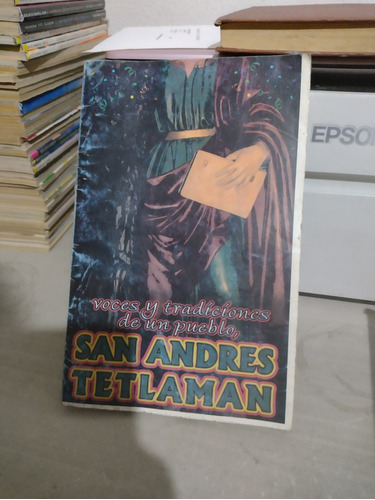 Voces Y Tradiciones De Un Pueblo San Andrés Tetlaman Rp3