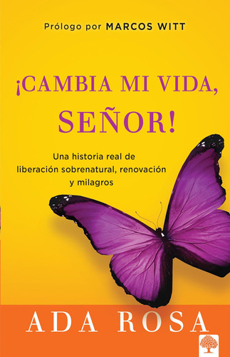 Libro: ¡cambia Mi Vida, Señor!: Una Historia Real De Liberac