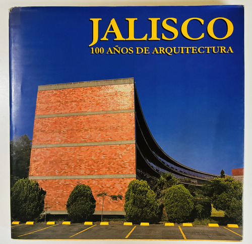 Jalisco: 100 Años De Arquitectura - Julio De La Peña (Usado)