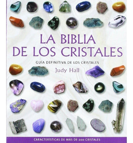 La Biblia De Los Cristales. Libro De Judy Hall