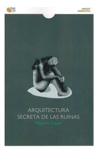 Arquitectura Secreta De Las Ruinas, De Zapata, Miguel A.., Vol. 1. Editorial Baile Del Sol, Tapa Blanda En Español, 2018