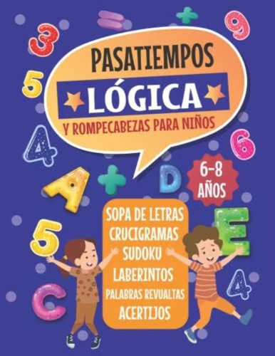 Libro: Pasatiempos Lógica Y Rompecabezas Para Niños 6-8 Años