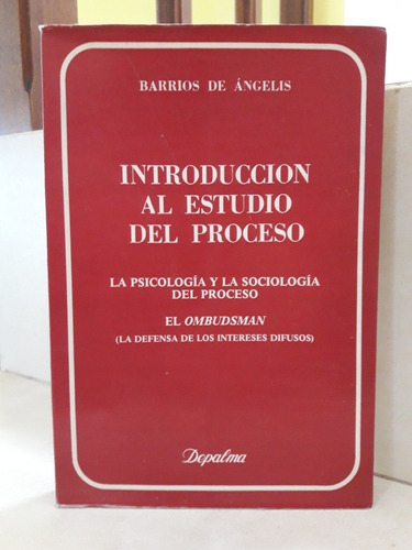 Derecho. Introducción Estudio Proceso. Barrios De Angelis