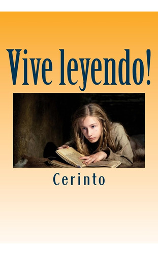 Libro: Vive Leyendo!: Elogio De La Lectura (spanish Edition)