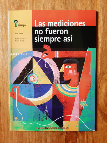 Las Mediciones No Fueron Siempre Así. Ed. Iamiqué