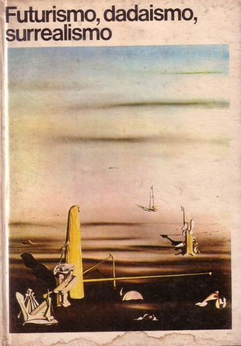 Futurismo Dadaismo Surrealismo Centro Editor America Latina