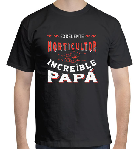 Playera Excelente Horticultor - Increíble Papá - Regalo