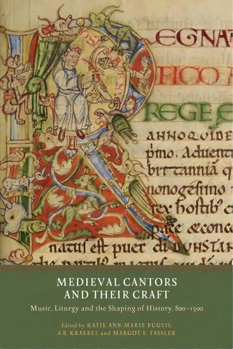 Medieval Cantors And Their Craft, De Katie Ann-marie Bugyis. Editorial York Medieval Press, Tapa Dura En Inglés