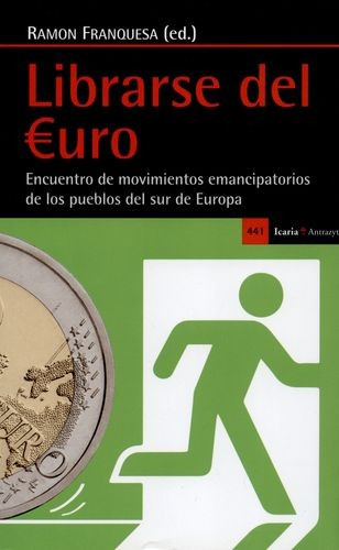 Libro Librarse Del Euro. Encuentro De Movimientos Emancipat
