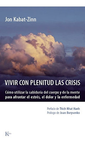 Vivir Con Plenitud Las Crisis - Ed. Arg. - Jon Kabat-zinn