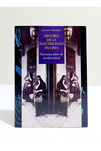 Historia De La Electricidad En Lima - Giovanni Bonfiglio