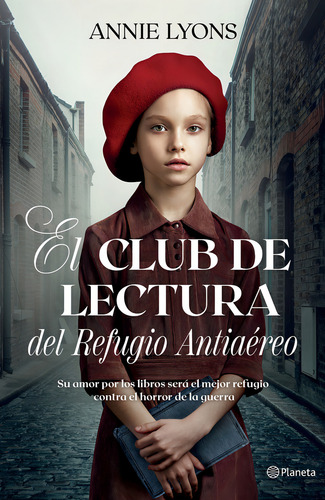 El Club De Lectura Del Refugio Antiaéreo: Blanda, De Annie Lyons., Vol. 1.0. Editorial Planeta, Tapa 1.0 En Español, 2023