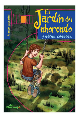 Jardin Del Ahorcado Y Otros Cuentos Infantiles Del Naranjo