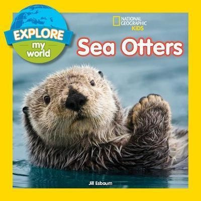 Explore My World Sea Otters - Jill Esbaum (paperback)