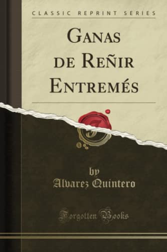 Ganas De Reñir Entremes -classic Reprint-