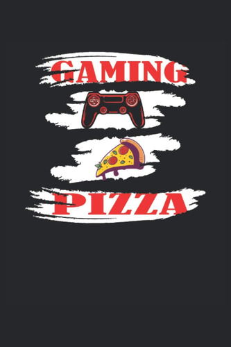 Libro: Gaming Pizza: Cuaderno Forrado Cuaderno Diario Cuader