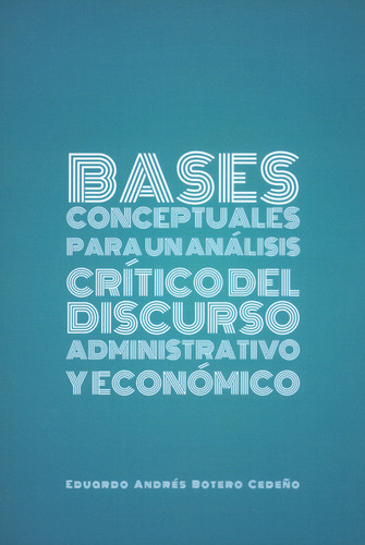 Bases Conceptuales Para Un Análisis Crítico Del Discurso Adm