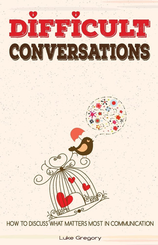 Libro En Inglés: Difficult Conversations: How To Discuss Wha
