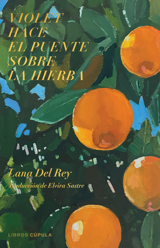 Violet hace el puente sobre la hierba, de LANA DEL REY., vol. 1.0. Editorial Timunmas, tapa blanda, edición 1.0 en español, 2021