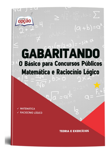 Apostila Coleção Gabaritando Básico Para Concursos 2023 Matemática E Raciocínio Lógico - Editora Opção