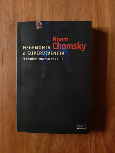 Hegemonía O Supervivencia. Dominio Mundial De Eeuu. Chomsky