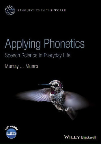 Applying Phonetics : Speech Science In Everyday Life, De Murray J. Munro. Editorial John Wiley & Sons Inc, Tapa Blanda En Inglés