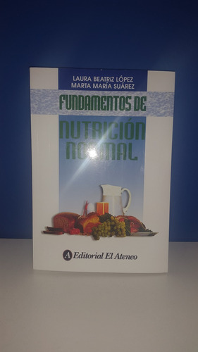 Lopez Suarez Fundamentos De Nutricion Normal - Edit Ateneo