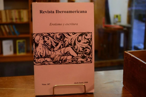Erotismo Y Escritura. Revista Iberoamericana. Núm 187. (Usado)