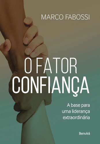 O Fator Confiança: O Fator Confiança, De Fabossi, Marco. Editora Benvira (saraiva), Capa Mole Em Português, 2019