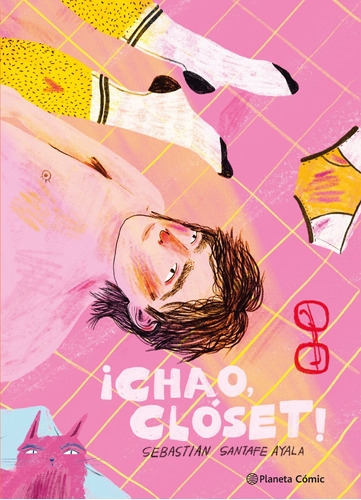 Chao, Closet!, De Sebastian Santafe Ayala. Editorial Grupo Planeta, Tapa Blanda, Edición 2022 En Español