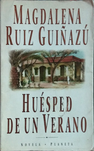 Huésped De Un Verano / Magdalena Ruiz Guiñazú / Planeta