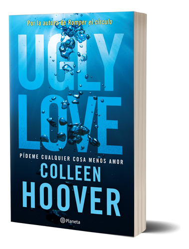 Ugly Love. Pídeme Cualquier Cosa Menos Amor - Colleen Hoover