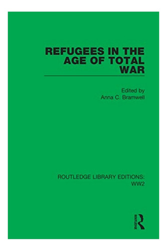 Refugees In The Age Of Total War - Michael R. Marrus. Eb7