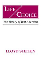 Libro Life Choice : The Theory Of Just Abortion - Lloyd S...