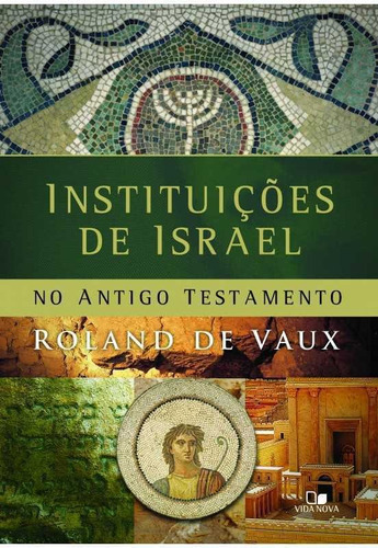 Instituições De Israel No Antigo Testamento - Vida Nova