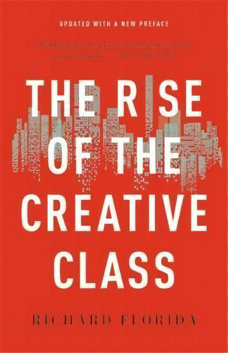 The Rise Of The Creative Class, De Richard Florida. Editorial Ingram Publisher Services Us, Tapa Blanda En Inglés