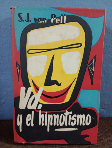 Usted Y El Hipnotismo./ S.j. Van Pelt