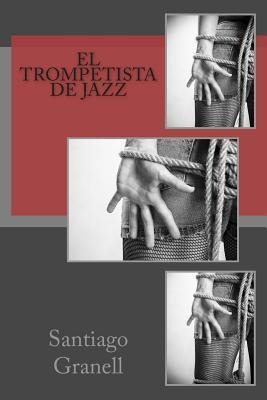 El Trompetista De Jazz - Santiago Granell
