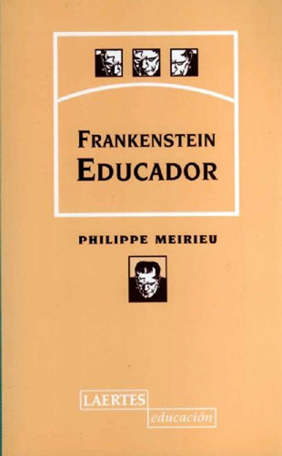 Frankenstein Educador - Meirieu - Libro Nuevo Envio  El Dia