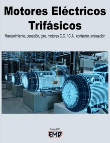 Libro: Motores Eléctricos Trifásicos: Mantenimiento, Giro,