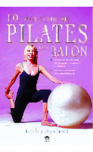 10 Minutos De Pilates Con Balãân, De Ackland, Lesley. Editorial Ediciones Tutor, S.a., Tapa Blanda En Español