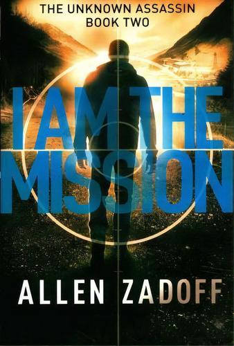 I Am The Mission, De Allen Zadoff. Editorial Little Brown Company, Tapa Blanda En Inglés