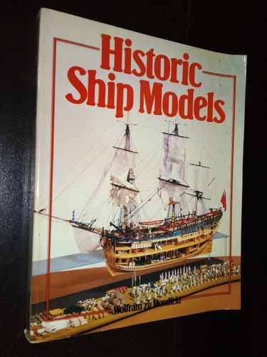 Historic Ship Models. Wolfram Zu Mondfeld.