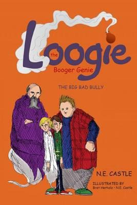 Libro Loogie The Booger Genie : The Big Bad Bully - N E C...
