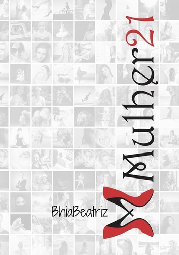 Mulher21: A Mulher Da Nova Era, De Bhiabeatriz. Série Não Aplicável, Vol. 1. Editora Clube De Autores, Capa Mole, Edição 1 Em Português, 2020