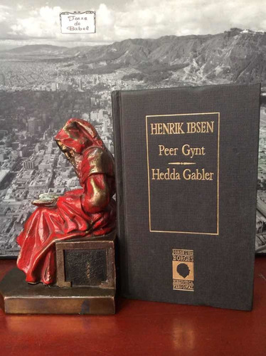 Henrik Ibsen - Peer Gynt - Hedda Gabler - Teatro - Guion