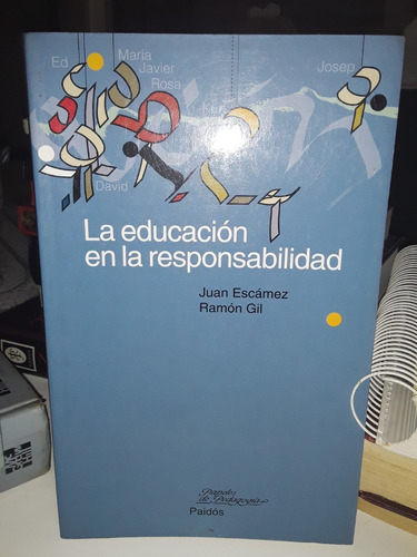 La Educación En La Responsabilidad- Juan Escámez Y Ramón Gil