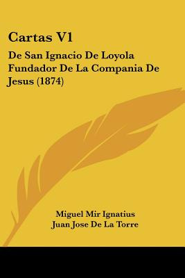 Libro Cartas V1: De San Ignacio De Loyola Fundador De La ...