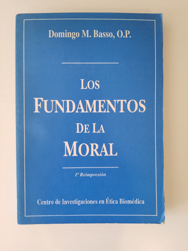 Los Fundamentos De La Moral / Domingo M. Basso