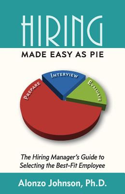Libro Hiring Made Easy As Pie: The Hiring Manager's Guide...